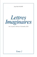 Lettres imaginaires Tome 2, Du 1er janvier 2018 au 31 décembre 2020