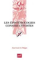 LES EPISTEMOLOGIES CONSTRUCTIVISTES 3E ED QSJ 2969