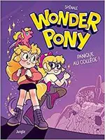 1, Wonder Pony - tome 1 Panique au collège !