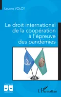Le droit international de la coopération à l'épreuve des pandémies