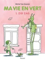 1, Ma vie en vert - 1. Zig Zag