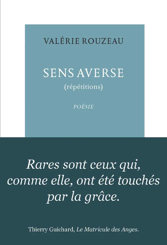 Sens averse, (répétitions) Valérie Rouzeau