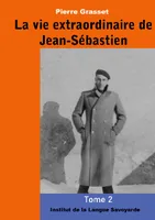 La vie extraordinaire de Jean-Sébastien, L'aventure en bandoulière