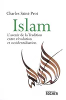 Islam, L'avenir de la tradition : entre révolution et occidentalisation