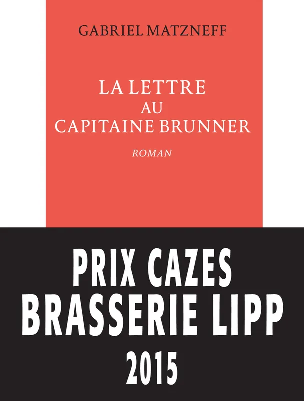 Livres Littérature et Essais littéraires Romans contemporains Francophones La lettre au capitaine Brunner Gabriel Matzneff