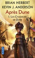 1, Après Dune - tome 1 Les chasseurs de Dune