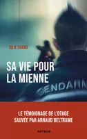 Sa vie pour la mienne, Le témoignage de l'otage sauvée par Arnaud Beltrame