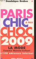 Paris chic à prix choc - 2009 La mode femme, homme, enfant + 100 adresses internet, la mode, femme, homme, enfant + 100 adresses Internet