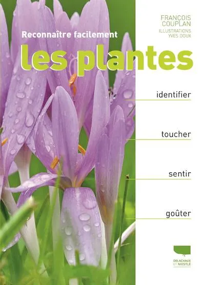 Livres Écologie et nature Nature Flore Reconnaître facilement les plantes, Identifier, toucher, préparer, goûter François Couplan