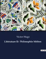 Littérature Et  Philosophie Mêlées, .