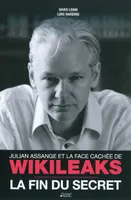 Wikileaks. La fin du secret, la fin du secret