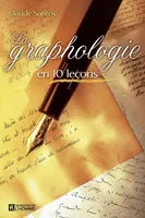 La graphologie en 10 leçons, GRAPHOLOGIE EN 10 LECONS -LA [NUM]