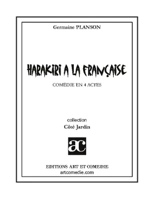 Harakiri à la française, Comédie en quatre actes