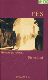 Livres Loisirs Voyage Guide de voyage Fès - journal, journal Pierre Loti, Émilie Cappella