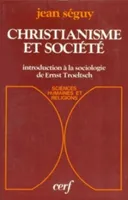 Christianisme et société, introduction à la sociologie de Ernst Troeltsch