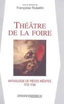 Théâtre de la Foire, anthologie de pièces inédites, 1712-1736