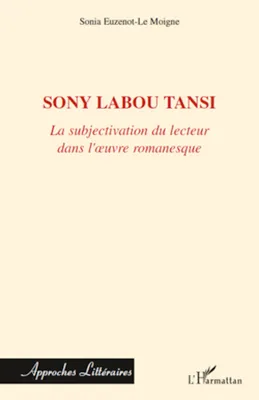Sony Labou Tansi, La subjectivation du lecteur dans l'oeuvre romanesque
