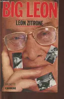 Big Léon: Autobiographie Zitrone, Léon, autobiographie