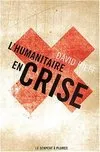 Livres Sciences Humaines et Sociales Actualités L'humanitaire en crise, essai David Rieff