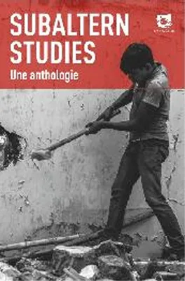 Subaltern studies, Une anthologie