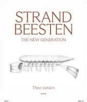 Theo Jansen Strandbeesten : The New Generation /anglais/nEerlandais