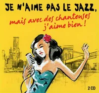 CD / Je N'aime Pas Le Jazz, Mais Avec Des Chanteuses J'aime Bien ! / Multi-arti / Dave Early