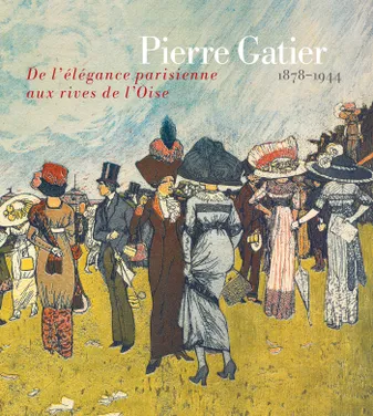 Pierre Gatier, 1878-1944, De l'élégance parisienne aux rives de l'oise