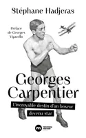 Georges Carpentier, L'incroyable destin d'un boxeur devenu star