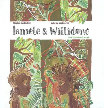 Iamélé & Willidoné, une histoire kanak