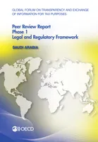 Global Forum on Transparency and Exchange of Information for Tax Purposes Peer Reviews: Saudi Arabia 2014, Phase 1: Legal and Regulatory Framework