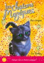 6, Les chatons magiques - numéro 6 Au cirque