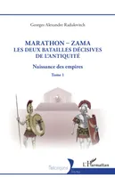 Marathon-Zama, les deux batailles décisives de l'Antiquité, Naissance des empires