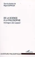 De la science à la philosophie, hommage à Jean Largeault, Hommage à Jean Largeault