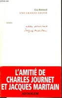 Une grande amitié : Charles Journet - Jacques Maritain