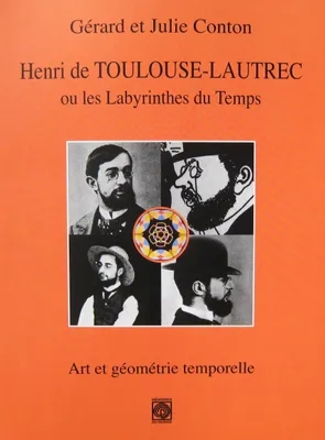 Toulouse-Lautrec ou Les labyrinthes du temps, Art et géométrie temporelle