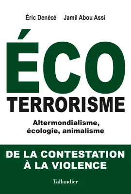 Ecoterrorisme, Altermondialisme, écologie, animalisme