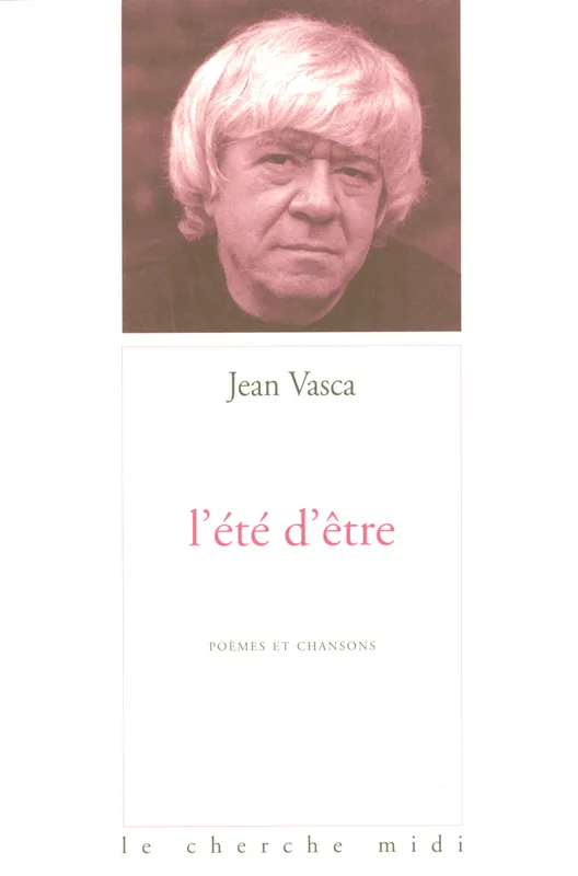 Livres Littérature et Essais littéraires Poésie L'été d'être Jean Vasca