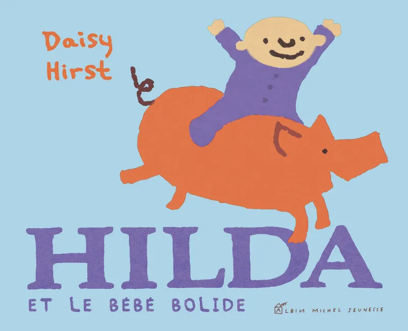 Hilda et le bébé bolide Daisy Hirst