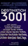 Destination 3001, ANTHOLOGIE DE ROBERT SILVERBERG ET JACQUES CHAMBON