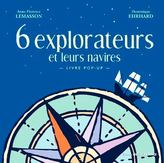 6 explorateurs et leurs navires (livre pop-up)