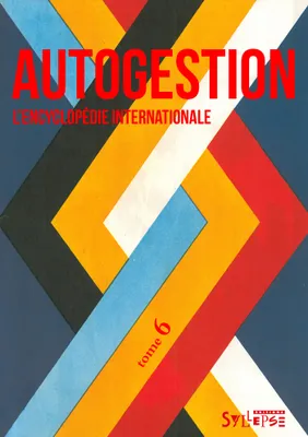 Autogestion Tome 6, L'encyclopédie internationale