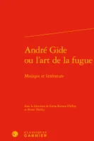 André Gide ou L'art de la fugue, Musique et littérature