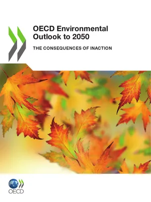OECD Environmental Outlook to 2050, The Consequences of Inaction