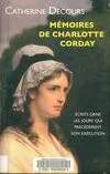 Mémoires de Charlotte Corday, écrits dans les jours qui précédèrent son exécution