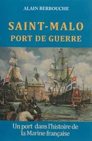 Saint-Malo, Un port de guerre dans l'histoire
