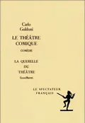 Le Théâtre comique, comédie précédée de la préface de l'auteur à la première édition de ses comédies, manifeste de la réforme du théâtre comique italien Carlo Goldoni