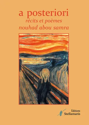 A posteriori, Récits et poèmes,...