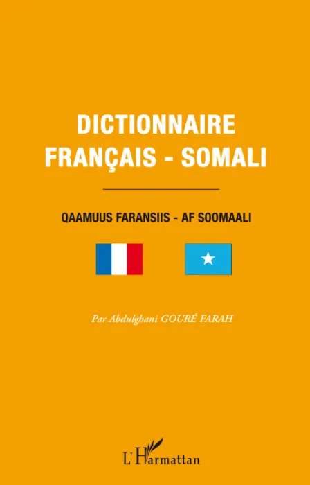 Livres Dictionnaires et méthodes de langues Dictionnaires et encyclopédies Dictionnaire français-somali, Qaamuus faransiis - af soomaali Cabdulqani Guure Faarax