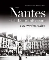 Nantes et la Loire-Inférieure, Les années noires