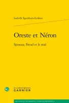 Oreste et Néron, Spinoza, freud et le mal